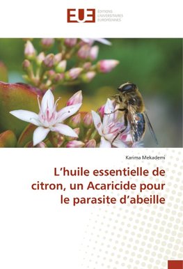 L'huile essentielle de citron, un Acaricide pour le parasite d'abeille