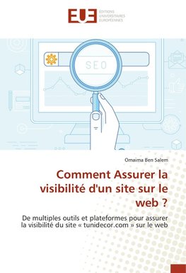 Comment Assurer la visibilité d'un site sur le web ?