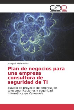 Plan de negocios para una empresa consultora de seguridad de TI