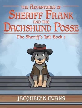 The Adventures of Sheriff Frank and the Dachshund Posse