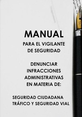 MANUAL PARA EL VIGILANTE DE SEGURIDAD DENUNCIAR INFRACCIONES ADMINISTRATIVAS EN MATERIA DE