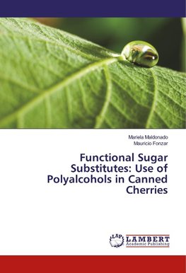 Functional Sugar Substitutes: Use of Polyalcohols in Canned Cherries