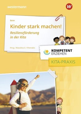 Kompetent erziehen. Kinder stark machen!