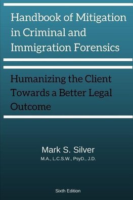 Handbook of Mitigation and Criminal and Immigration Forensics