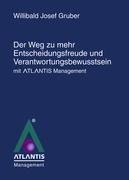 Der Weg zu mehr Entscheidungsfreude und Verantwortungsbewusstsein mit Atlantis Management"