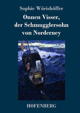 Onnen Visser, der Schmugglersohn von Norderney