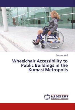 Wheelchair Accessibility to Public Buildings in the Kumasi Metropolis