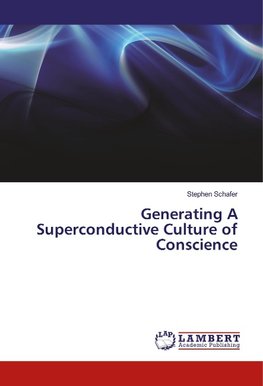 Generating A Superconductive Culture of Conscience