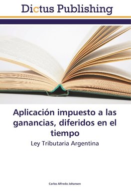 Aplicación impuesto a las ganancias, diferidos en el tiempo