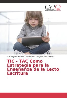 TIC - TAC Como Estrategia para la Enseñanza de la Lecto Escritura