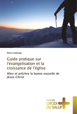 Guide pratique sur l'évangelisation et la croissance de l'église