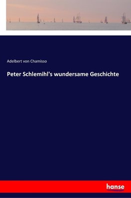 Peter Schlemihl's wundersame Geschichte