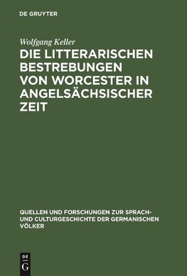 Die litterarischen Bestrebungen von Worcester in angelsächsischer Zeit