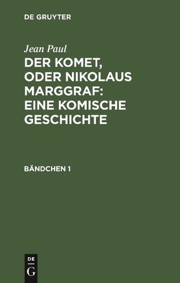 Der Komet, oder Nikolaus Marggraf : Eine komische Geschichte