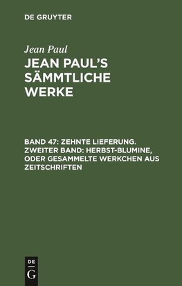 Zehnte Lieferung. Zweiter Band: Herbst-Blumine, oder Gesammelte Werkchen aus Zeitschriften