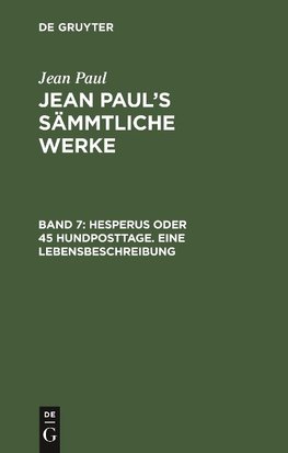 Hesperus oder 45 Hundposttage. Eine Lebensbeschreibung