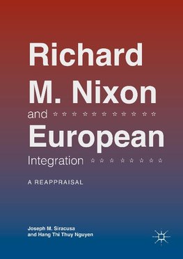 Richard M. Nixon and European Integration