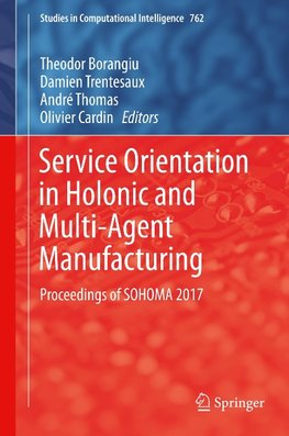 Service Orientation in Holonic and Multi-Agent Manufacturing