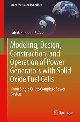 Modeling, Design, Construction, and Operation of Power Generators with Solid Oxide Fuel Cells