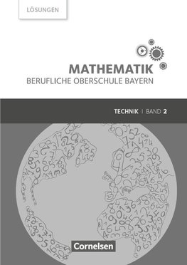 Mathematik Band 2 (FOS/BOS 12) - Berufliche Oberschule Bayern - Technik - Lösungen zum Schülerbuch