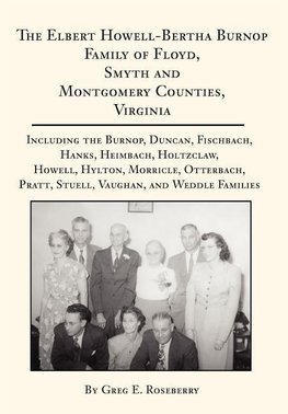 The Elbert Howell-Bertha Burnop Family of Floyd, Smyth and Montgomery Counties, Virginia