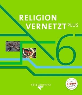 Religion vernetzt Plus 6. Schuljahr - Schülerbuch