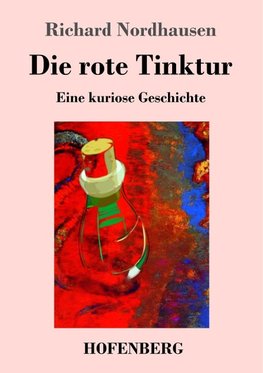 Die rote Tinktur