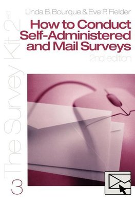 Bourque, L: How to Conduct Self-Administered and Mail Survey