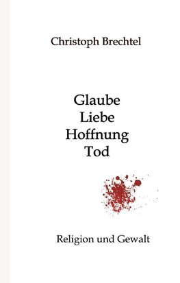 Glaube, Liebe, Hoffnung, Tod