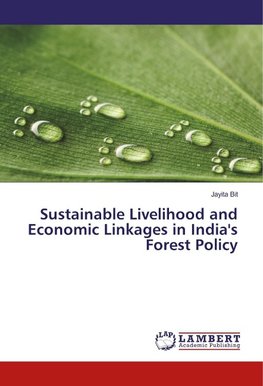 Sustainable Livelihood and Economic Linkages in India's Forest Policy