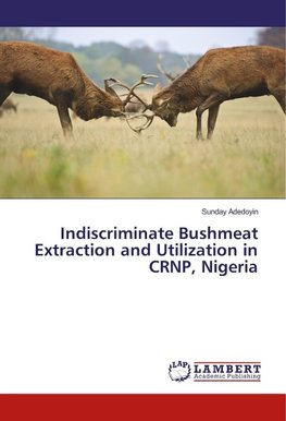 Indiscriminate Bushmeat Extraction and Utilization in CRNP, Nigeria