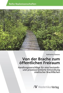 Von der Brache zum öffentlichen Freiraum