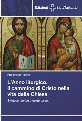 L'Anno liturgico. Il cammino di Cristo nella vita della Chiesa