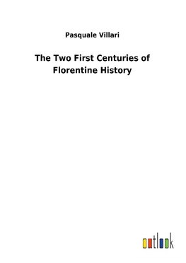 The Two First Centuries of Florentine History