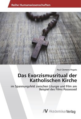 Das Exorzismusritual der Katholischen Kirche