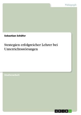 Strategien erfolgreicher Lehrer bei Unterrichtsstörungen