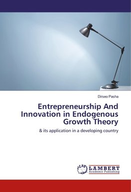 Entrepreneurship And Innovation in Endogenous Growth Theory