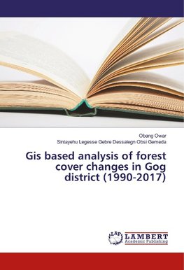 Gis based analysis of forest cover changes in Gog district (1990-2017)