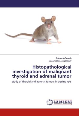 Histopathological investigation of malignant thyroid and adrenal tumor