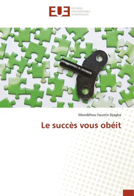 Le succès vous obéit