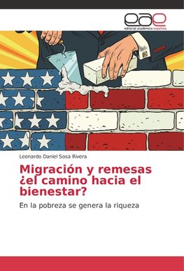 Migración y remesas ¿el camino hacia el bienestar?