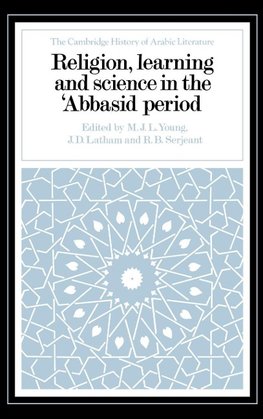 Religion, Learning and Science in the 'Abbasid Period