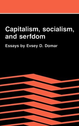 Capitalism, Socialism, and Serfdom