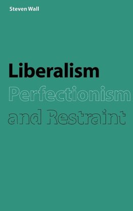 Liberalism, Perfectionism and Restraint