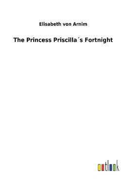 The Princess Priscilla´s Fortnight