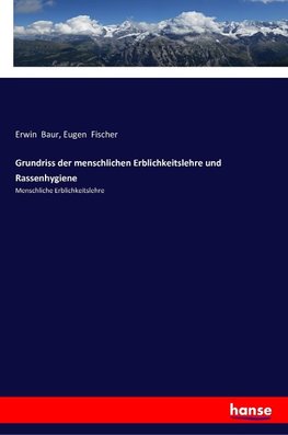 Grundriss der menschlichen Erblichkeitslehre und Rassenhygiene