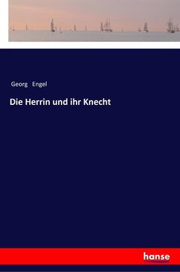 Die Herrin und ihr Knecht