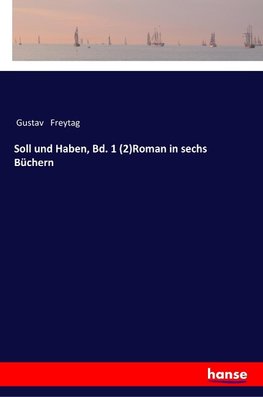 Soll und Haben, Bd. 1 (2)Roman in sechs Büchern