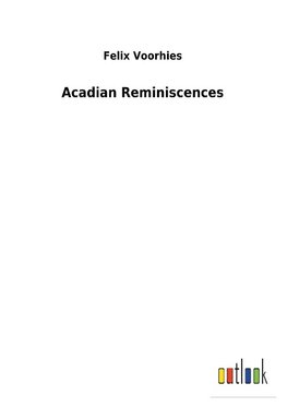 Acadian Reminiscences