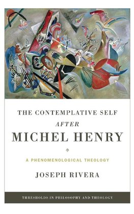 Contemplative Self after Michel Henry, The